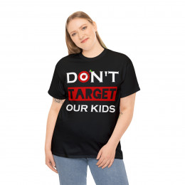 Don't TARGET Our Kids Short Sleeve Tee