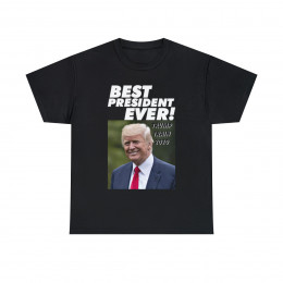Best President Ever Donald Trump Unisex Heavy Cotton Tee
