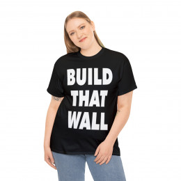 Build That Wall Unisex Heavy Cotton Tee