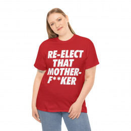 Re-Elect That  Mother-F  cker Men's Short Sleeve Tee