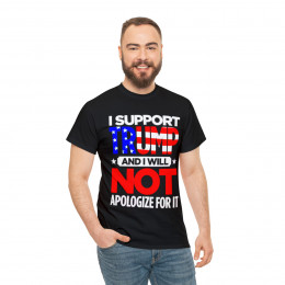 I Support TRUMP And I Will Not Apologize For It Men's Short Sleeve Tee