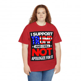  I Support TRUMP And I Will Not Apologize For It Men's Short Sleeve Tee