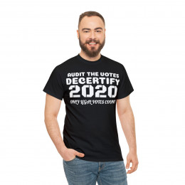 Audit the vote Decertify 2020 only legal votes count Men's Short Sleeve T Shirt