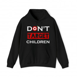 Don't TARGET Children Unisex Heavy Blend™ Hooded Sweatshirt
