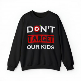 Don't TARGET Our Kids  Unisex Heavy Blend™ Crewneck Sweatshirt