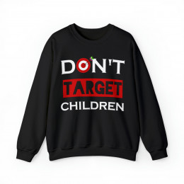 Don't TARGET Children  Unisex Heavy Blend™ Crewneck Sweatshirt