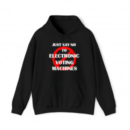 Just say No To Electronic Voting Machines  Unisex Heavy Blend™ Hooded Sweatshirt