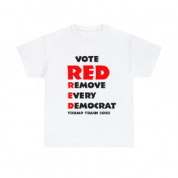 Vote RED Remove Every Democrat Unisex Heavy Cotton Tee