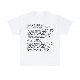 You've been lied to conditioned and brainwashed blk Short Sleeve Tee