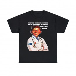 And you thought Doctors were bound by an oath Are you mad? Short Sleeve Tee